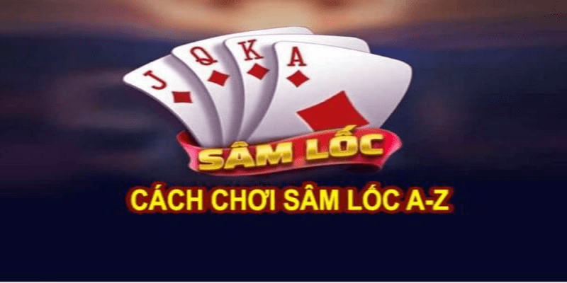 Cách Đánh Sâm Lốc Đơn Giản, Dễ Hiểu Tại 